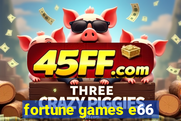 fortune games e66
